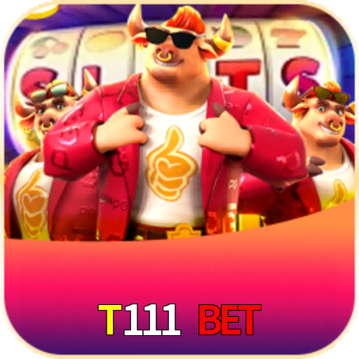 T111 Bet