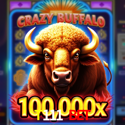 T111 Bet